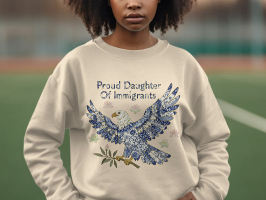 Proud Daughter Of Immigrants Sweatshirt Product