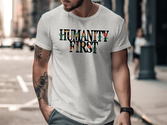 Humanity First Inspirational Quote T-Shirt