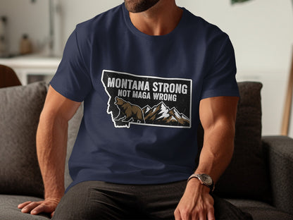 Montana Strong Not Maga Wrong T-shirt product