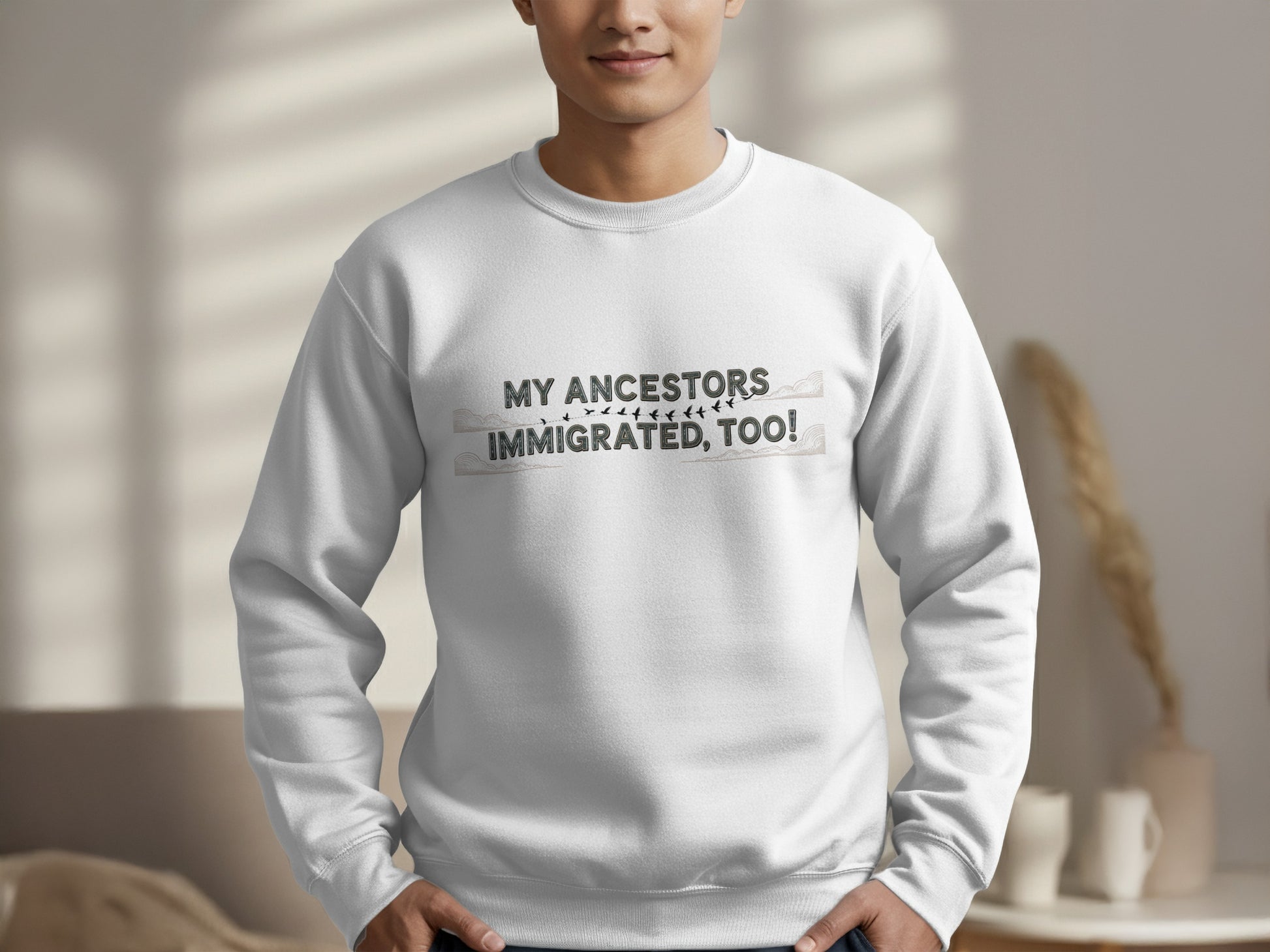 My Ancestors Immigrated Too Sweatshirt product type