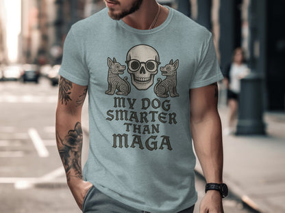 My Dog Smarter Than MAGA T-Shirt