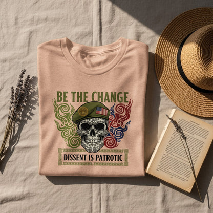 Be the Change Dissent Is Patriotic Skull T-shirt
