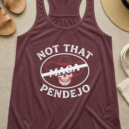 Maroon tank top with "Not That MAGA Pendejo" text and crossed-out cowboy hat graphic.