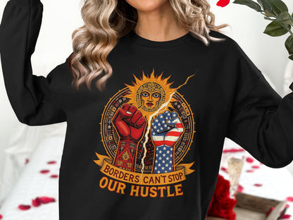 Borders Can't Stop Our Hustle Graphic Sweatshirt product