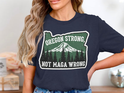 Oregon Strong Not Maga Wrong Graphic Tee product type