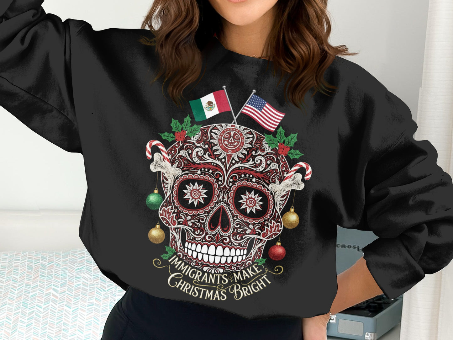 Immigrants Make Christmas Bright Skull Sweatshirt