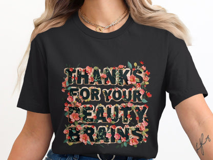 Thanks For Your Beauty Brains Floral Art product type