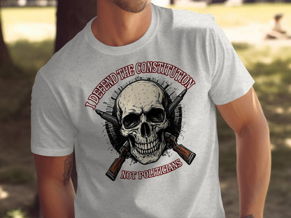 I Defend the Constitution Not Politicians T-shirt
