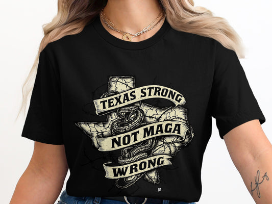 Texas Strong Not Maga Wrong Graphic T-Shirt product