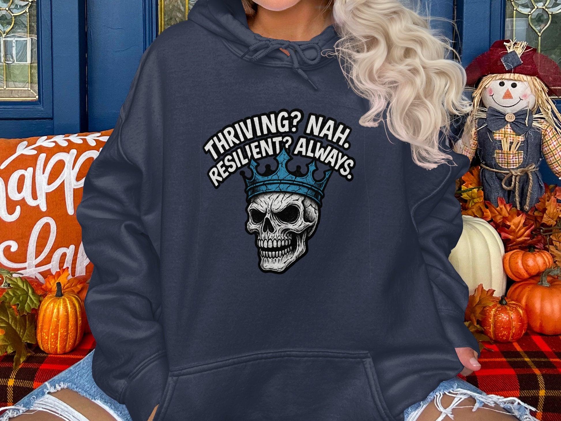 Thriving Nah Resilient Always Skull Hoodie product type