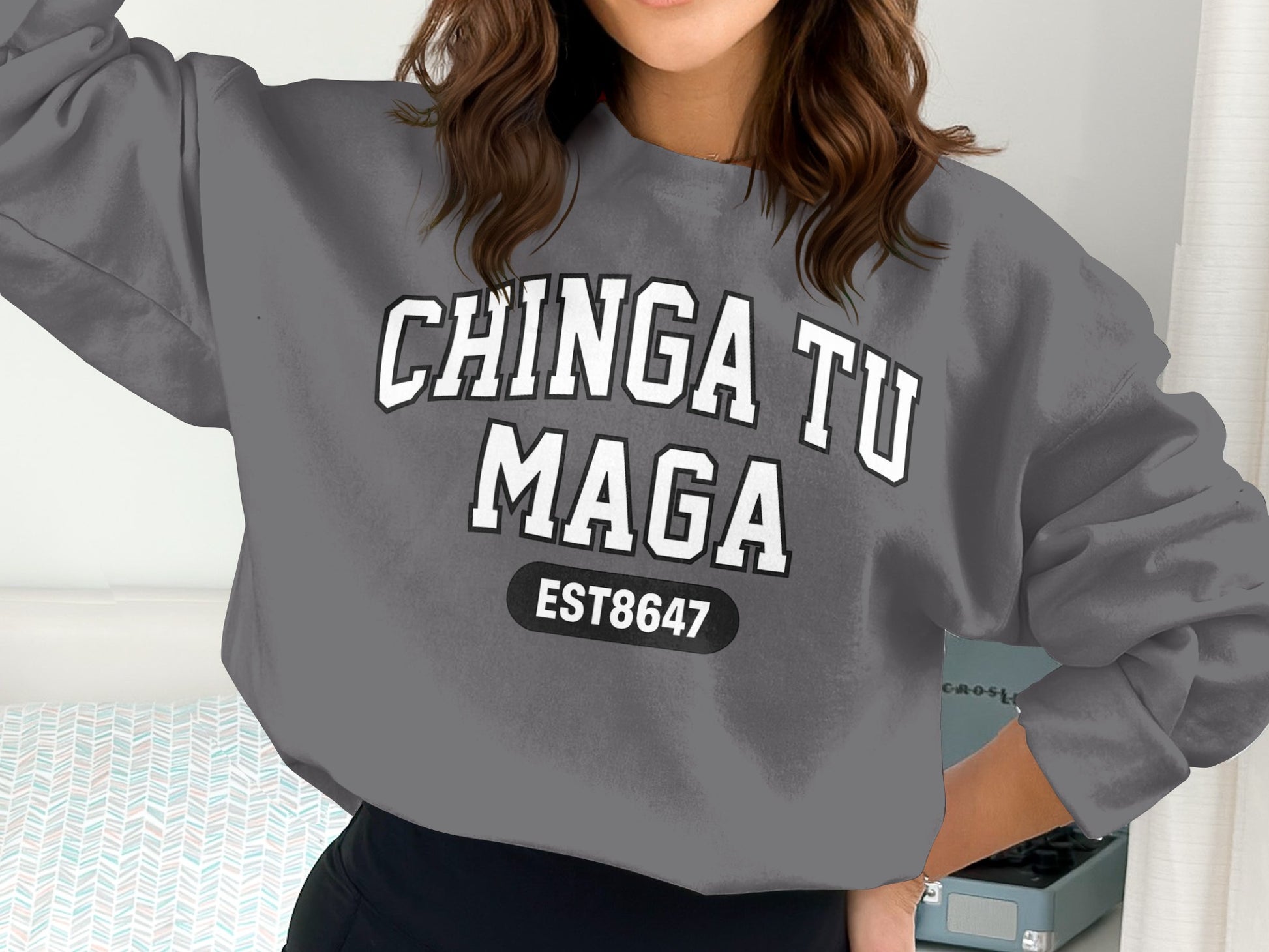 Chinga Tu Maga EST8647 Fashion Statement Sweatshirt