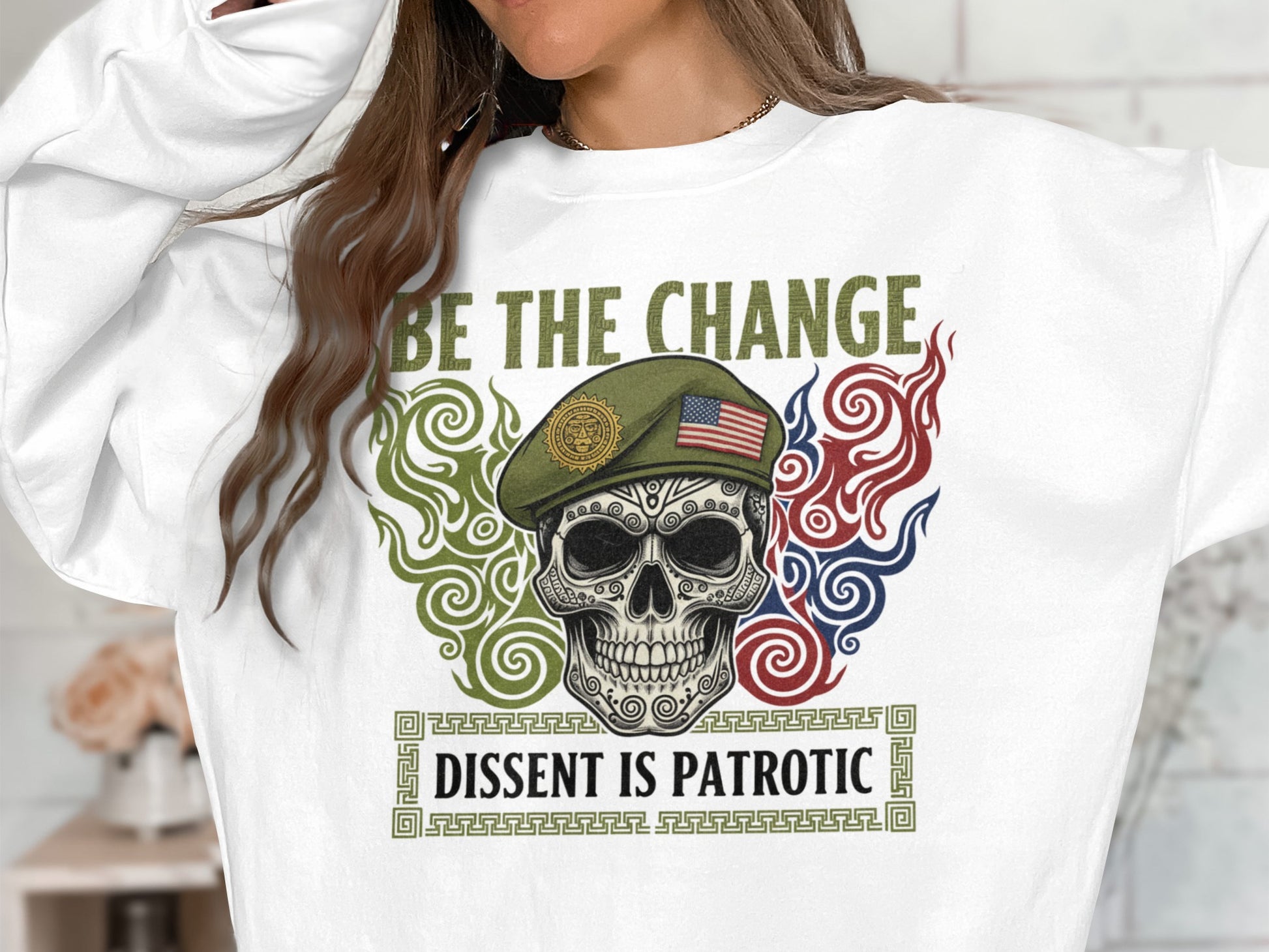 Be The Change Dissent is Patriotic Sweatshirt