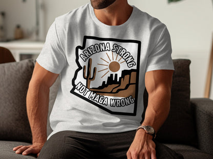 Arizona Strong Not Maga Wrong Graphic T-Shirt product