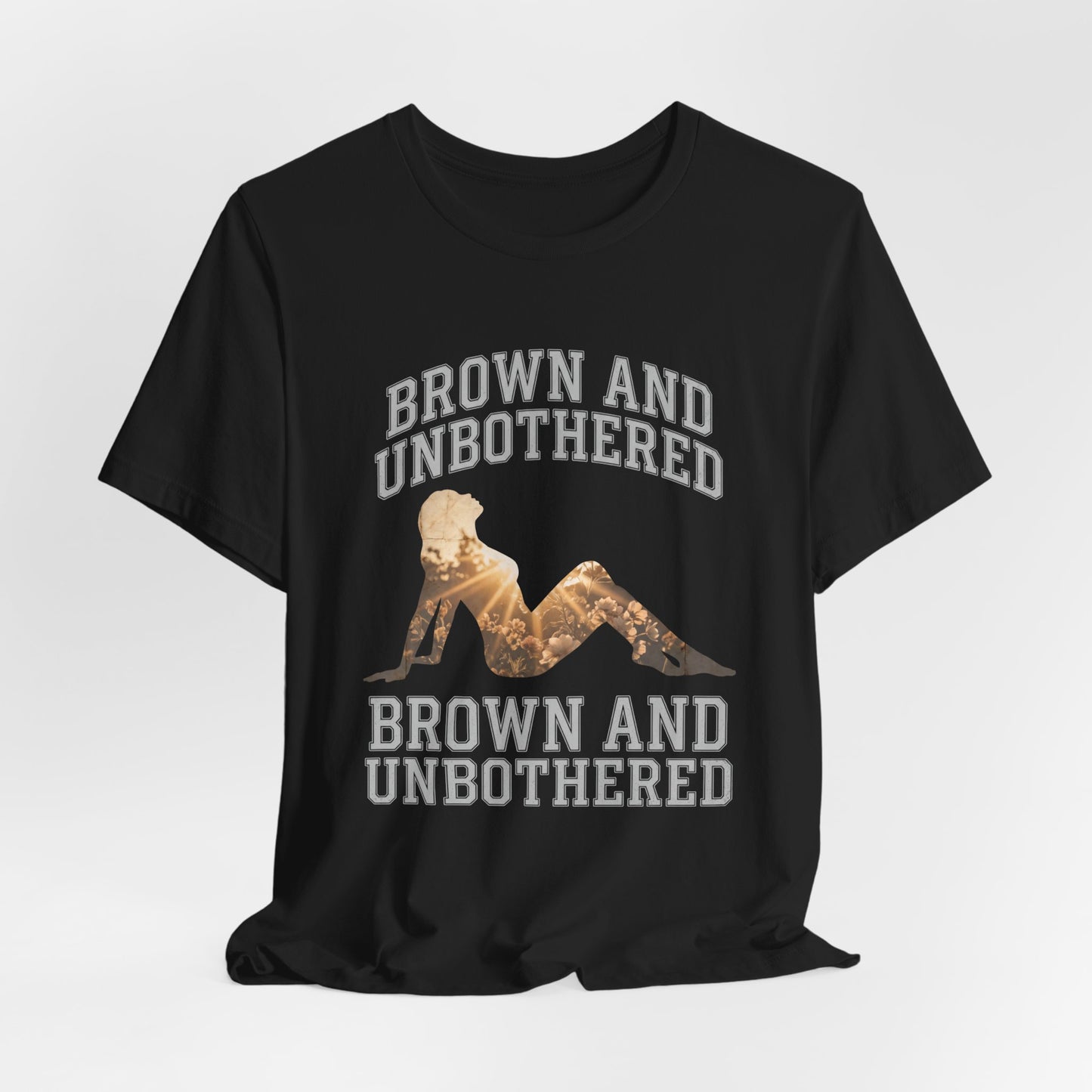 Black t-shirt with "BROWN AND UNBOTHERED" text and a silhouette of a woman.