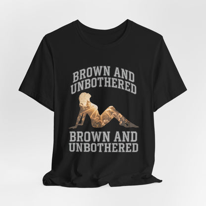Black t-shirt with "BROWN AND UNBOTHERED" text and a silhouette of a woman.