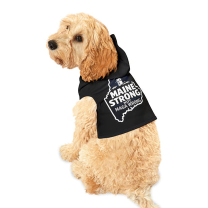 Maine Strong Not MAGA Wrong Dog Hoodie Apparel