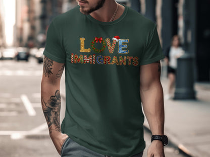 Love Immigrants Multicolor Holiday Message Shirt