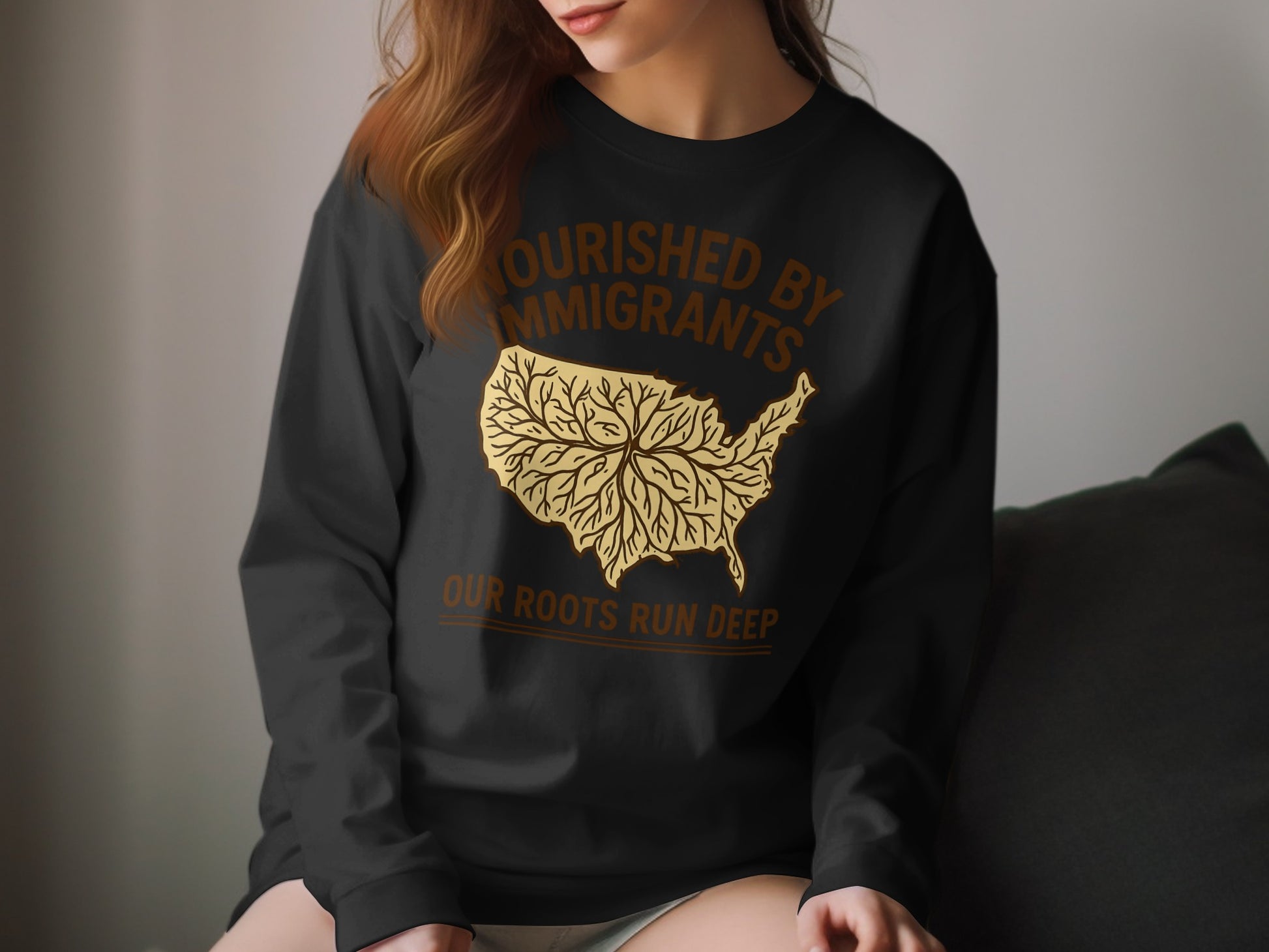 Nourished by Immigrants Our Roots Run Deep Sweatshirt