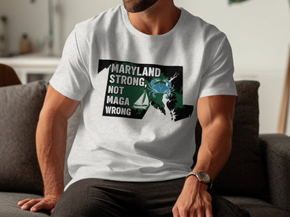 Maryland Strong Not MAGA Wrong Short Sleeve T-shirt product