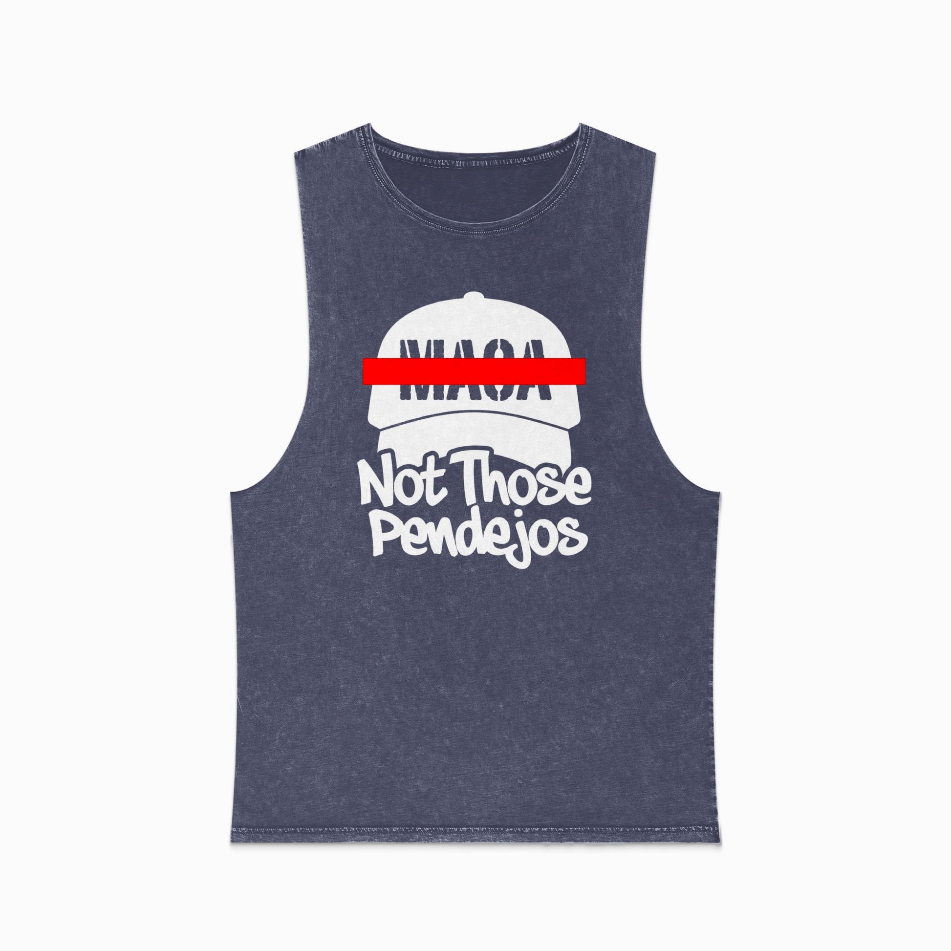 "MAGA Not Those Pendejos" graphic on a dark blue mineral wash sleeveless t-shirt.