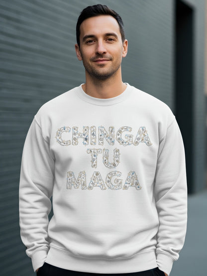 Chinga Tu Maga Statement Sweatshirt
