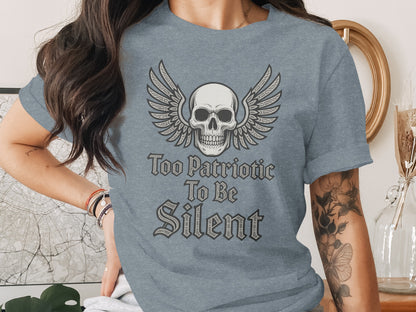 Too Patriotic To Be Silent Skull Wings Shirt