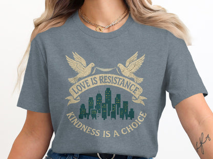 Love is Resistance Kindness is a Choice t-shirt product