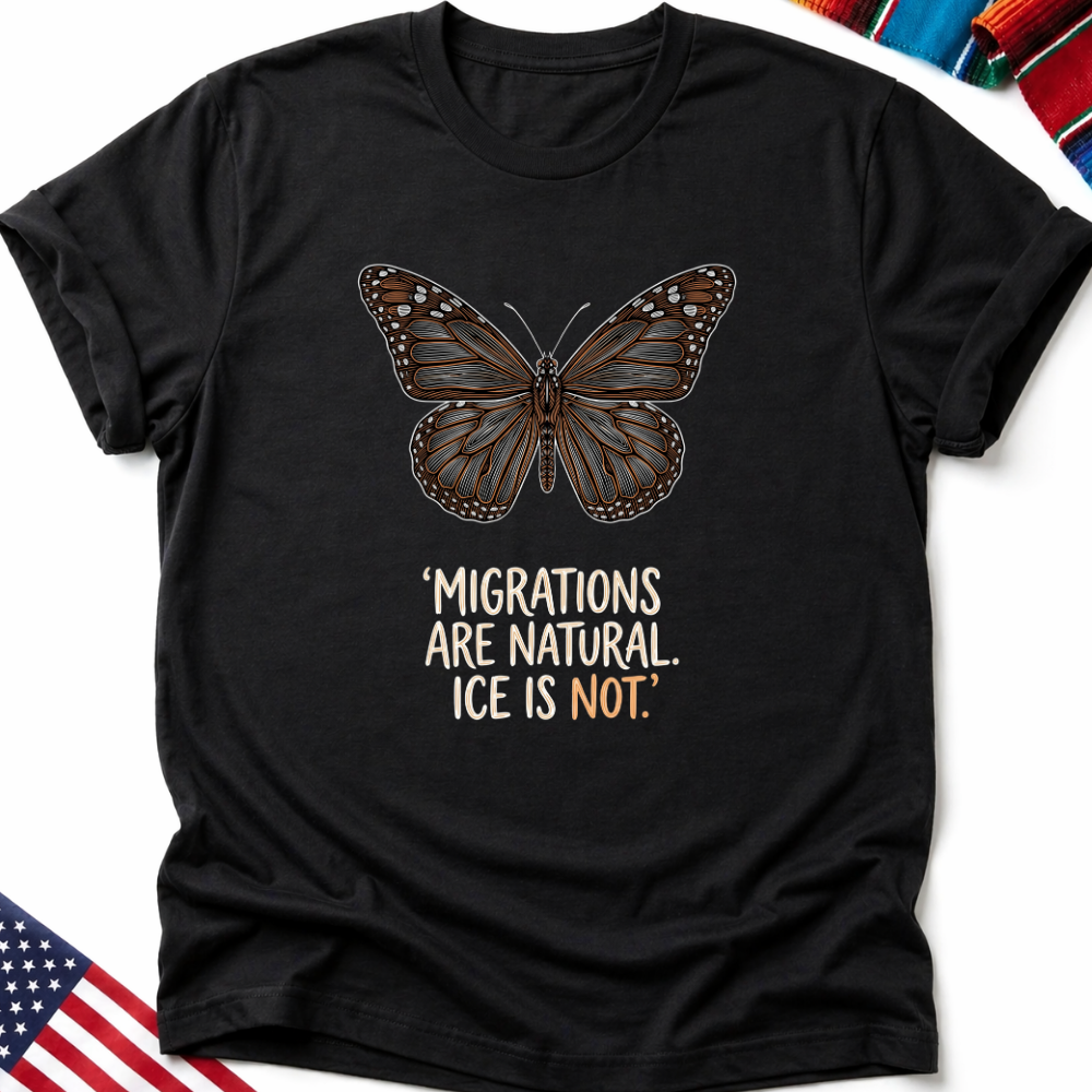 Black t-shirt with a butterfly and text "Migrations are natural. Ice is not."