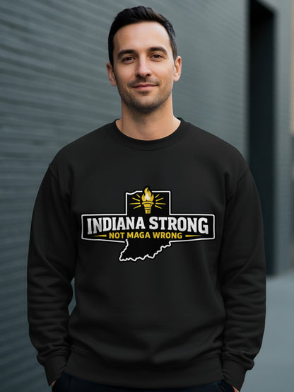 Indiana Strong Not Maga Wrong Graphic Sweatshirt