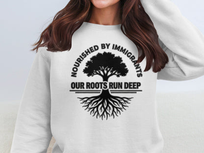 Nourished by Immigrants Our Roots Run Deep Design Top