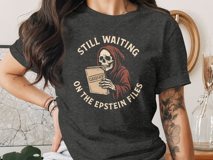 Still Waiting on the Epstein Files graphic t-shirt product type