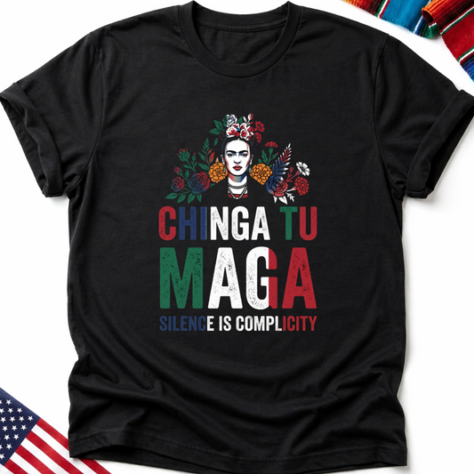 Black t-shirt with "CHINGA TU MAGA SILENCE IS COMPLICITY" and Frida Kahlo graphic.