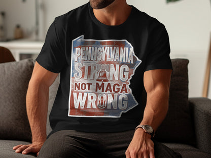 Pennsylvania Strong Not Maga Wrong T-shirt product