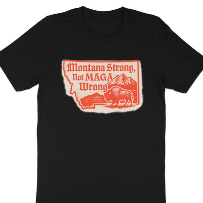 Montana Strong Not MAGA Wrong T-shirt product type