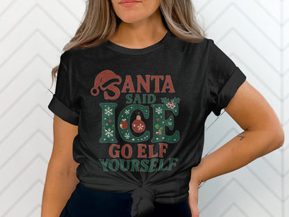 Santa Said Ice Go Elf Yourself Christmas Shirt