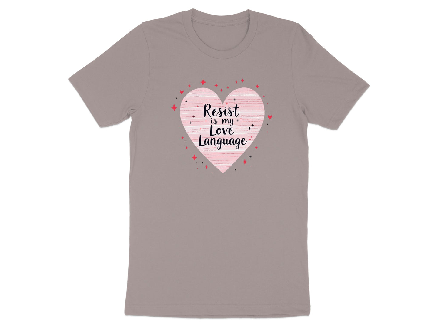 Resist is My Love Language Heart Design T-Shirt