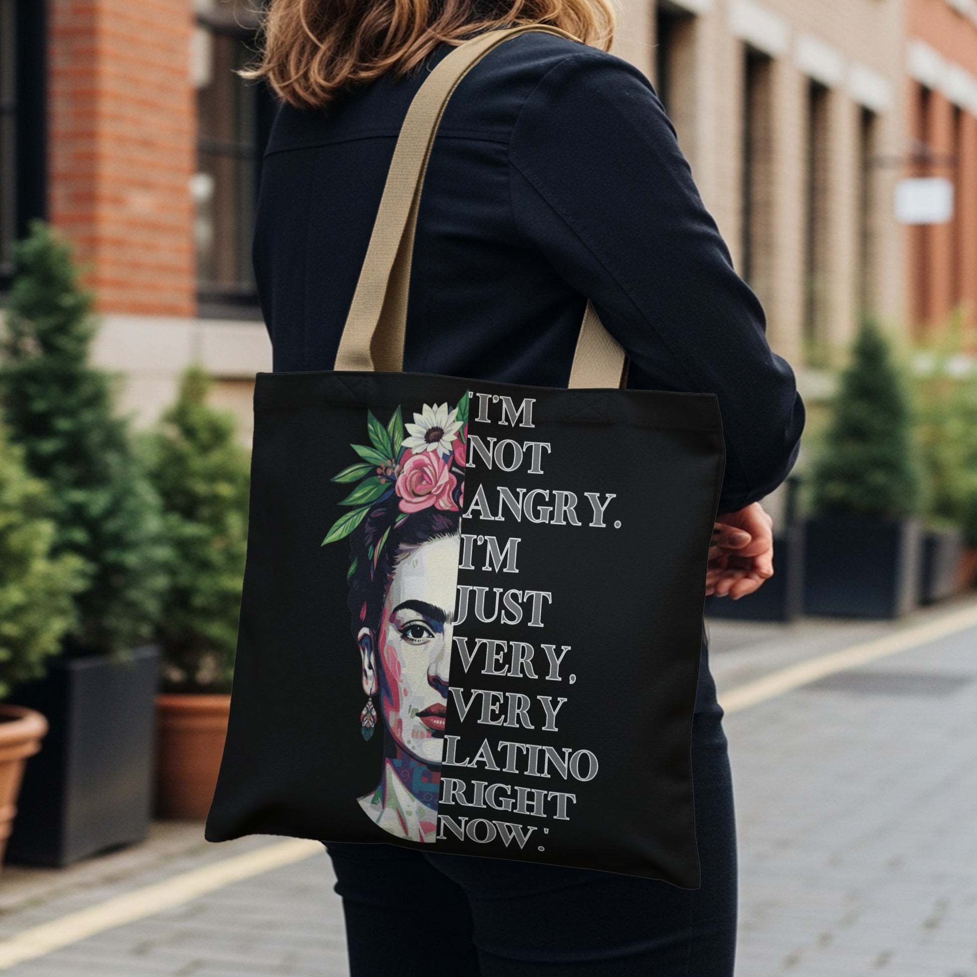 Frida Kahlo tote bag with quote "I'm not angry. I'm just very, very Latino right now."