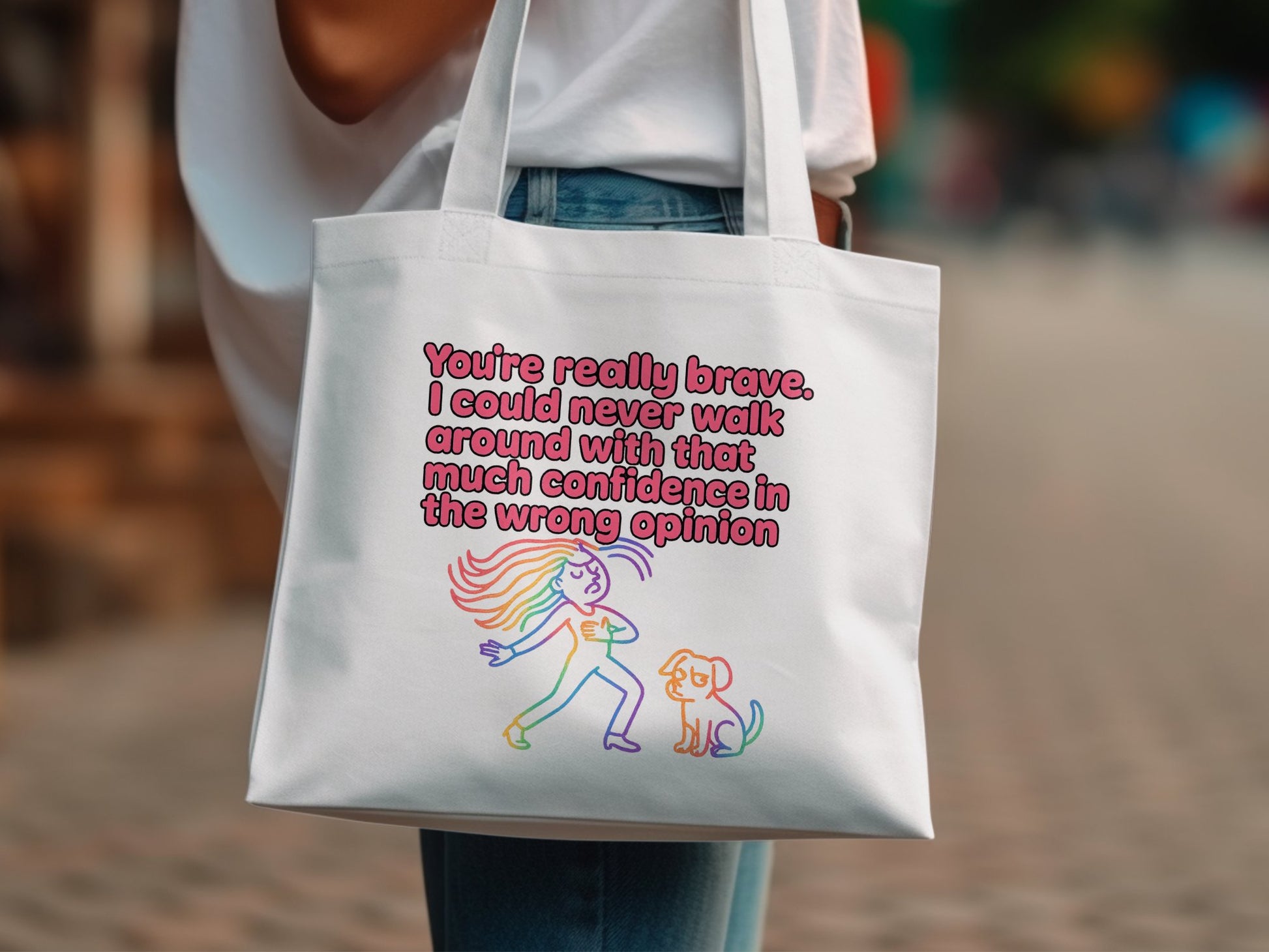 You're Really Brave Wrong Opinion Tote Bag product type