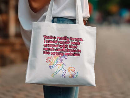 You're Really Brave Wrong Opinion Tote Bag product type