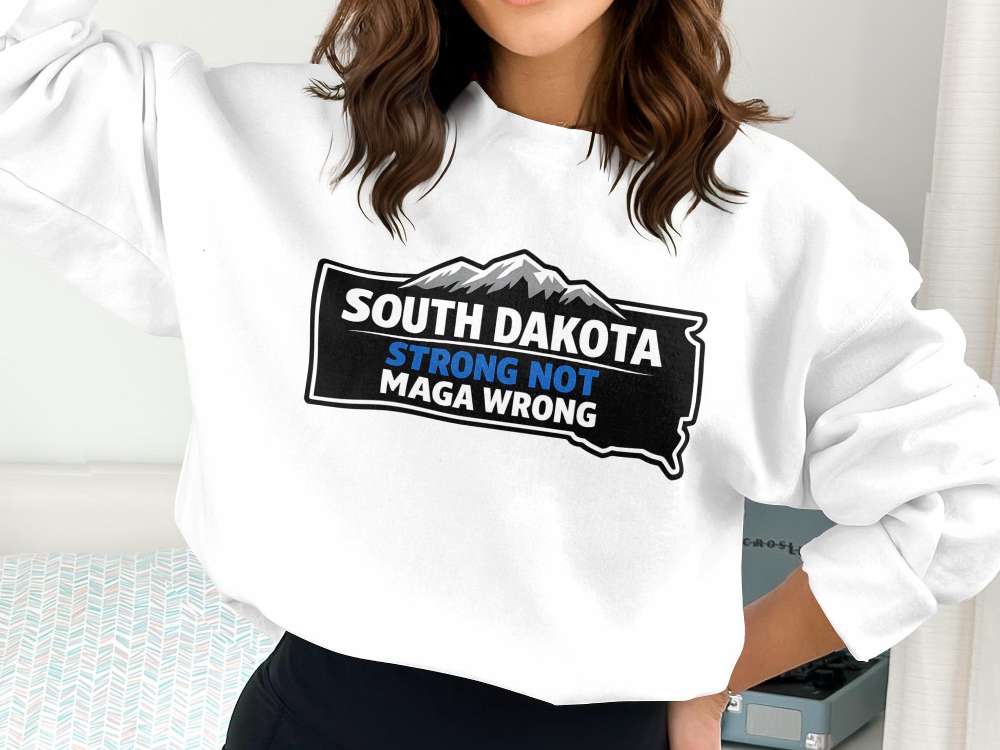 South Dakota Strong Not Maga Wrong Sweatshirt