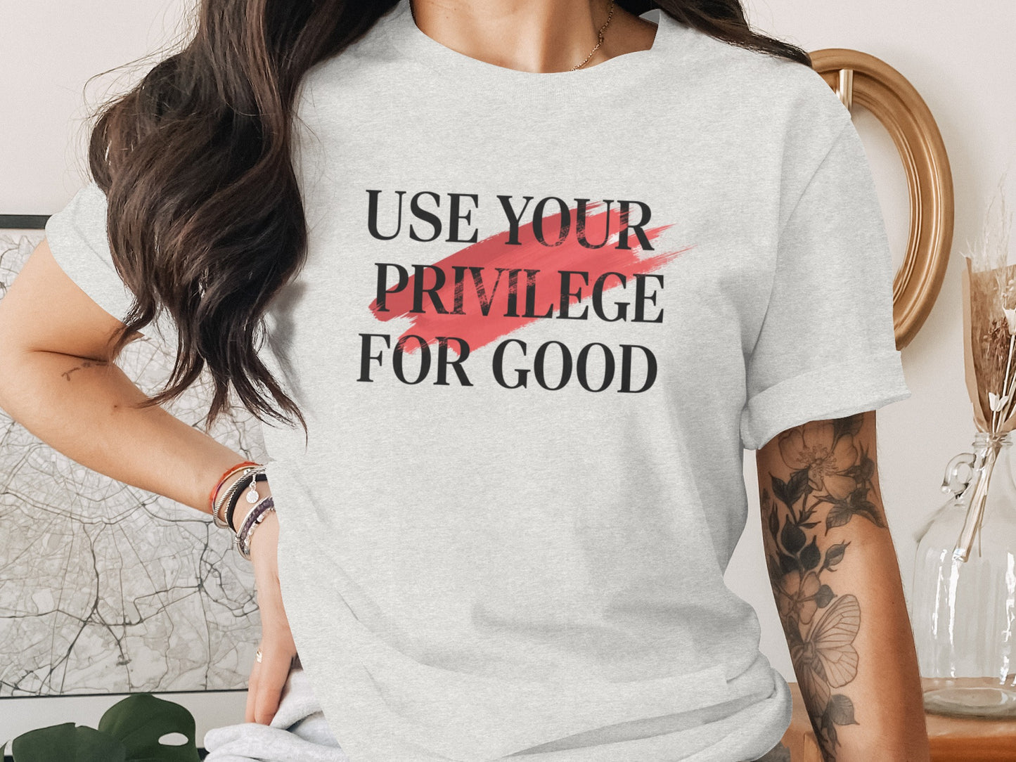 Use Your Privilege For Good Inspirational Shirt