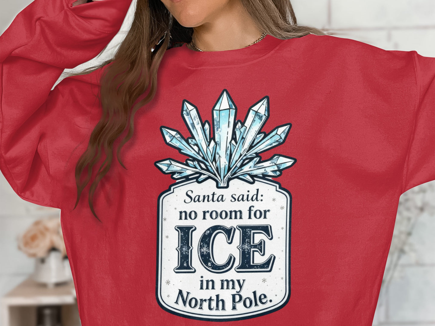 Santa Said No Room for Ice in My North Pole Sweater
