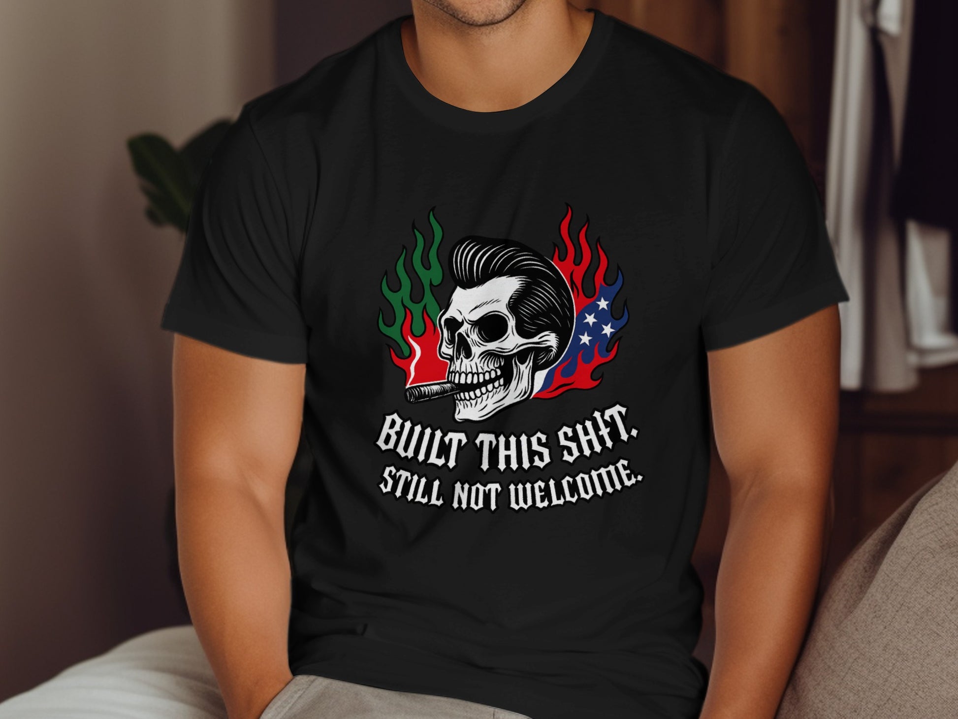 Built This Shit Still Not Welcome Graphic T-Shirt