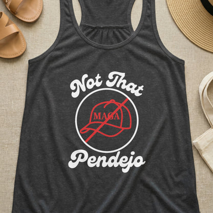 Dark grey tank top with "Not That Pendejo" and crossed-out MAGA hat graphic.