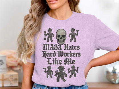 MAGA Hates Hard Workers Like Me T-shirt