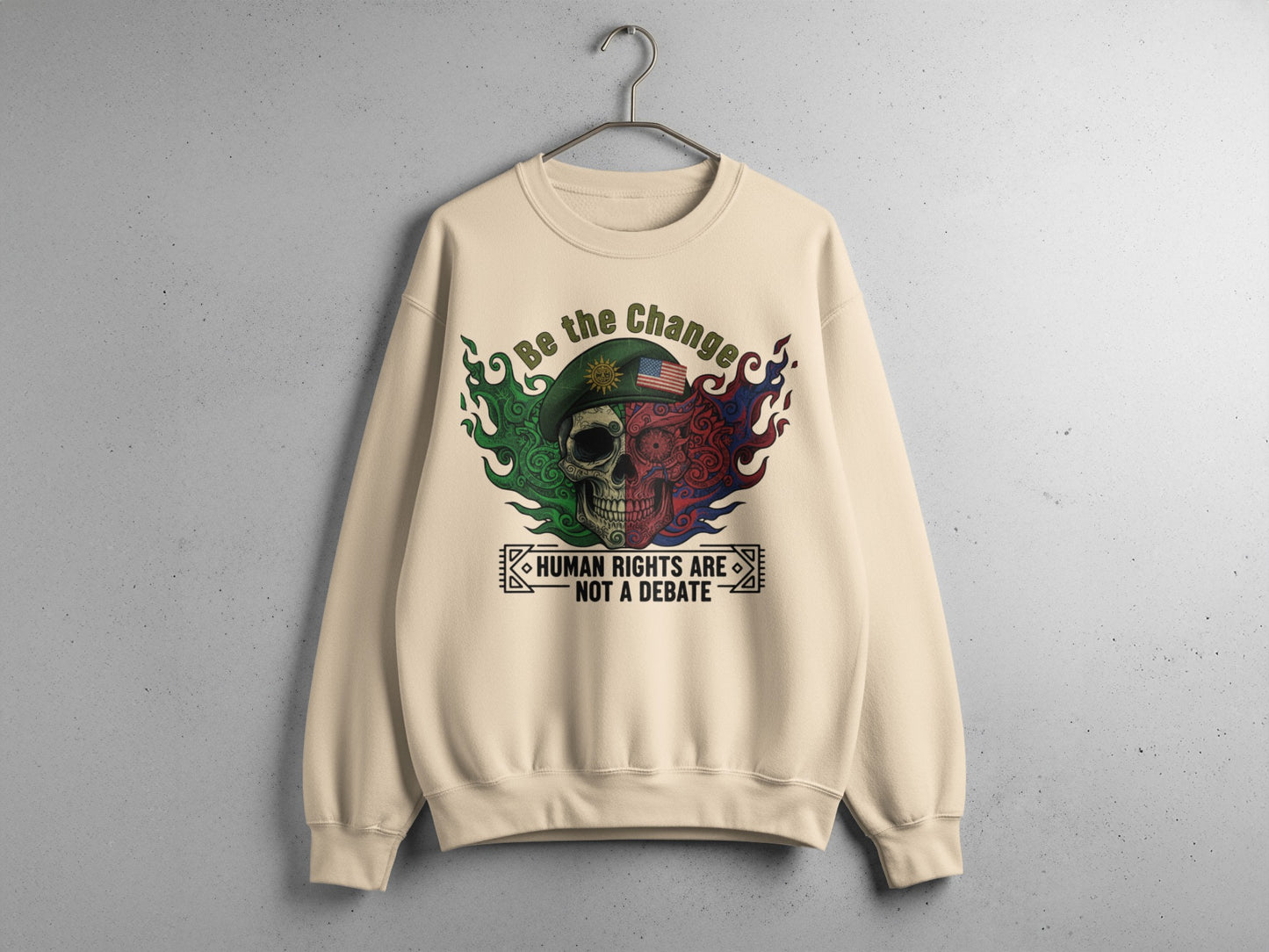 Be the Change Human Rights Are Not a Debate sweatshirt