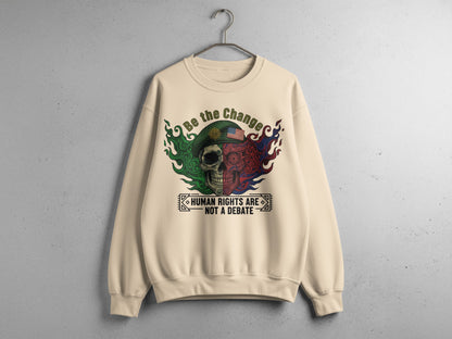 Be the Change Human Rights Are Not a Debate sweatshirt