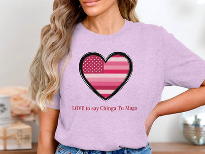 LOVE to say Chinga Tu Maga graphic tee shirt