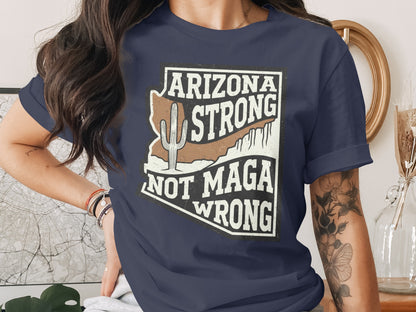 Arizona Strong Not Maga Wrong Graphic T-Shirt product type
