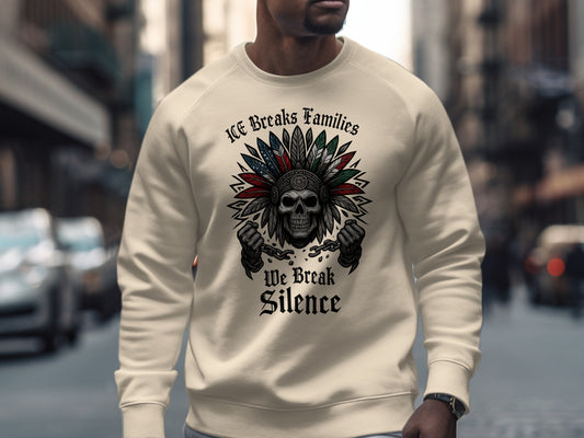 ICE Breaks Families We Break Silence sweatshirt